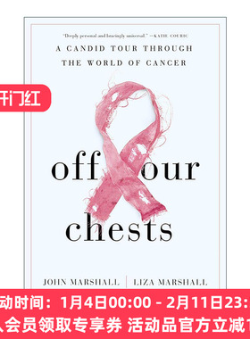 英文原版 Off Our Chests 释怀 一场深入癌症世界的坦诚之旅 传记 肿瘤医学家约翰·马歇尔 精装 英文版 进口英语原版书籍