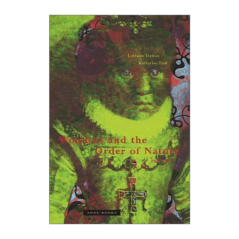 英文原版 Wonders and the Order of Nature 1150–1750 1150-1750年奇观与自然秩序 科学史 Lorraine Daston 进口英语原版书籍