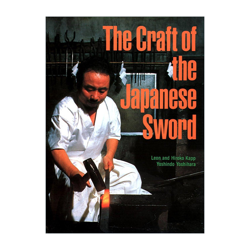 英文原版 The Craft of the Japanese Sword 日本刀的工艺 收藏鉴定 精装 Leon Kapp 英文版 进口英语原版书籍