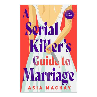 英文原版 A Serial Killer's Guide to Marriage 连环杀手的婚姻指南 Asia MacKay 英文版 进口英语原版书籍