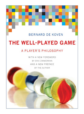 尽兴游戏 英文原版 The Well-Played Game MIT Press 玩家哲学 游戏策划设计 Bernard De Koven 精装 英文版 进口英语原版书籍