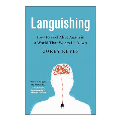 英文原版 Languishing 衰弱 如何在一个让我们精疲力竭的世界里重新感受到活力 心理学 Corey Keyes 英文版 进口英语原版书籍