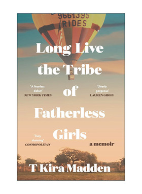 英文原版 Long Live the Tribe of Fatherless Girls 无父女孩部落万岁 回忆录 创伤与宽恕 血缘与亲情 英文版 进口英语原版书籍