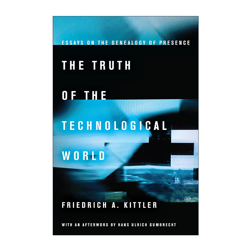英文原版 Truth of the Technological World 技术世界的真相 弗里德里希·基特勒 英文版 进口英语原版书籍