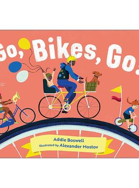 英文原版 Go  Bikes  Go! In Motion 冲呀 自行车 儿童启蒙认知绘本 纸板书 Alexander Mostov 英文版 进口英语原版书籍