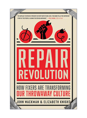 英文原版 Repair Revolution How Fixers Are Transforming Our Throwaway Culture 修复革命 修理工如何改变我们的一次性文化