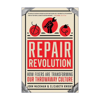 英文原版 Repair Revolution How Fixers Are Transforming Our Throwaway Culture 修复革命 修理工如何改变我们的一次性文化