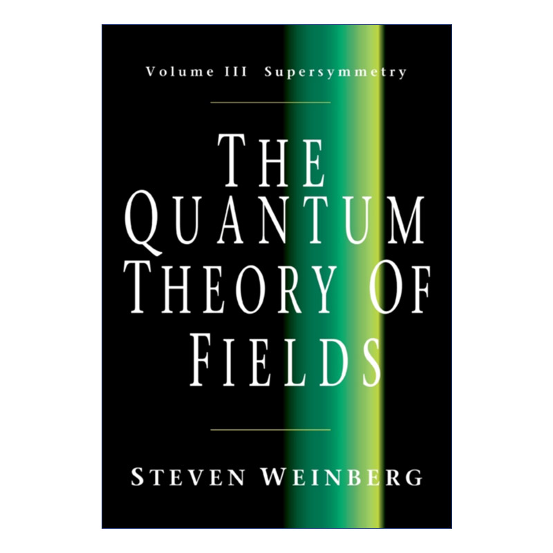 量子场论英文原版 The Quantum Theory of Fields卷三斯蒂芬·温伯格英文版进口英语原版书籍-封面