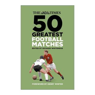 英文原版 The Times 50 Greatest Football Matches 泰晤士报 英格兰经典50场足球赛回顾 精装 英文版 进口英语原版书籍