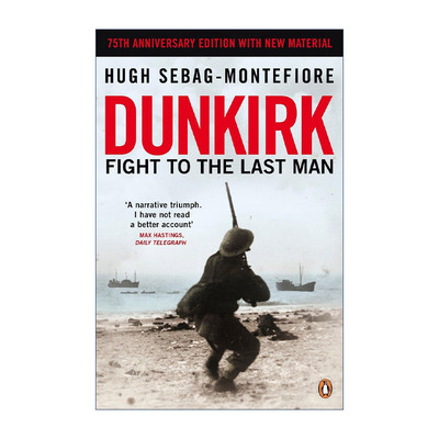 英文原版 Dunkirk Fight to the Last Man 敦刻尔克 战斗到一人 休 塞巴格-蒙蒂菲奥里 英文版 进口英语原版书籍