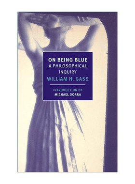 英文原版 On Being Blue New York Review Books Classics 蓝色 疯狂的艺术 哲学探究 文集 William H. Gass 进口英语原版书籍