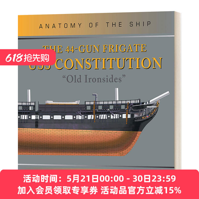 英文原版 The 44-Gun Frigate USS Constitution 'Old Ironsides'  解析战舰系列 美国海军护卫舰宪法号  别名“老铁壳” 进口书