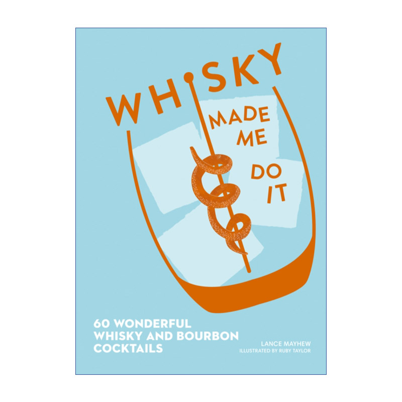 威士忌  英文原版 Whisky Made Me Do It 60种威士忌及波本鸡尾酒 精装 英文版 进口英语原版书籍