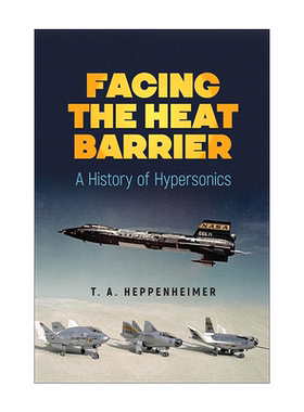 英文原版 Facing the Heat Barrier 面对热障 高超音速的历史 倒计时 航天器的历史作者T. A. Heppenheimer 进口英语原版书籍