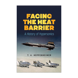 Barrier 历史 Facing Heat Heppenheimer 书籍 英文原版 面对热障 the 航天器 倒计时 高超音速 进口英语原版 历史作者T.
