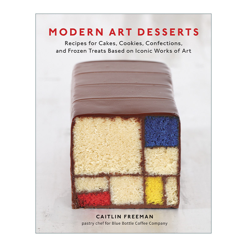 现代艺术甜点 英文原版 Modern Art Desserts 精装食谱 Caitlin Freeman 英文版 进口英语原版书籍