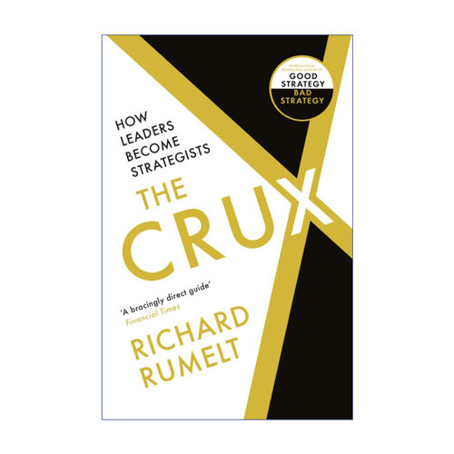 英文原版 The Crux: How Leaders Become Strategists 好战略 坏战略2 万维刚推荐 英文版 进口英语原版书籍