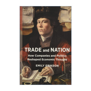 耶鲁大学社会学副教授Emily 书籍 Trade 进口英语原版 英文版 Erikson 企业与政治如何重塑经济思想 Nation and 英文原版 贸易与国家