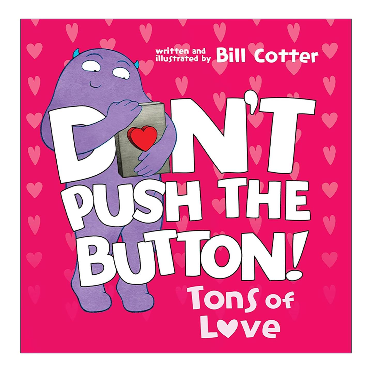 英文原版 Don't Push the Button Tons of Love 不要按这个按钮 无数的爱 儿童游戏互动绘本 纸板书 英文版 进口英语原版书籍