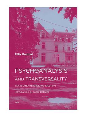 英文原版 Psychoanalysis and Transversality精神分析与横向性1955-1971年间文本与访谈 资本主义与精神分裂作者费利克斯·加塔利