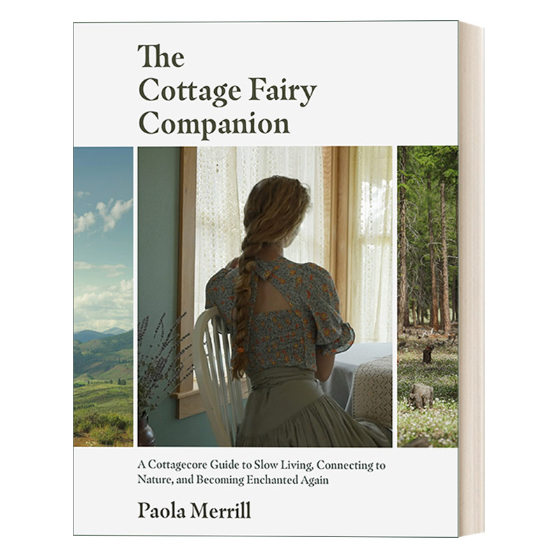 童话仙女的乡间小屋 英文原版 The Cottage Fairy Companion 慢生活指南 自然家居 室内装饰设计 精装 Paola Merrill英文版进口书
