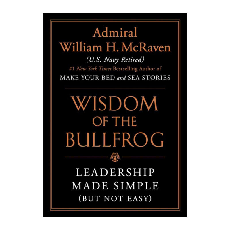 牛蛙的智慧 英文原版 Wisdom of the Bullfrog 精装 海豹突击队精英的领导力智慧 威廉麦克雷文 英文版 进口英语原版书籍