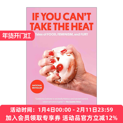 英文原版 If You Can't Take the Heat 如果你不能承受压力 食物 女性主义和愤怒的故事 詹姆斯·比尔德奖得主Geraldine DeRuiter