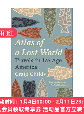 英文原版 Atlas of a Lost World 失落世界地图集 冰河时代的美洲之旅 遇见动物的时刻作者Craig Childs 英文版 进口英语原版书籍