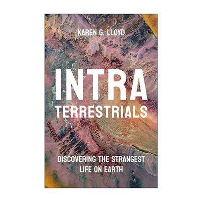 英文原版 Intraterrestrials 地球生物 探索地球奇妙的生命 精装 Karen G. Lloyd 普林斯顿 英文版 进口英语原版书籍
