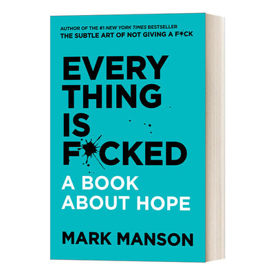 英文原版 Everything Is F*cked A Book About Hope 果敢的活法 一本关于希望的书 重塑幸福作者Mark Manson 精装 英文版 进口书