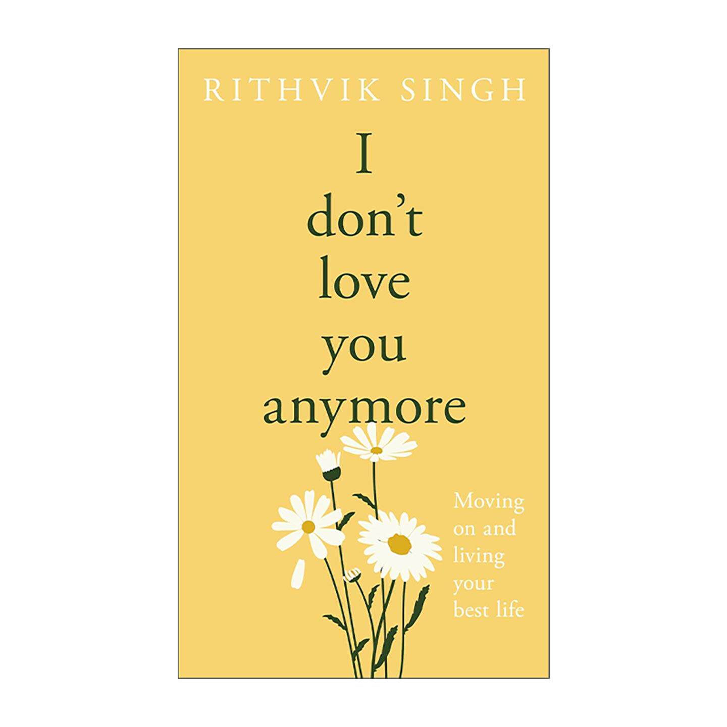 英文原版 I Don't Love You Anymore 我不再爱你 精装治愈系爱情诗集 心碎 放下与自我救赎 Rithvik Singh英文版 进口英语原版书籍