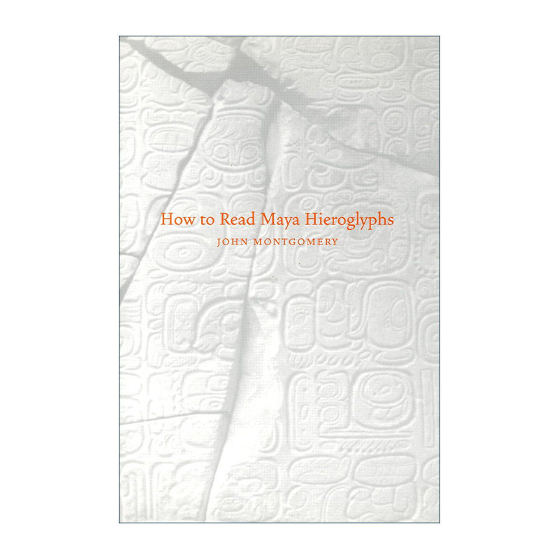 如何阅读玛雅象形文字 英文原版 How to Read Maya Hieroglyphs 综合指南 John Montgomery 英文版 进口英语原版书籍