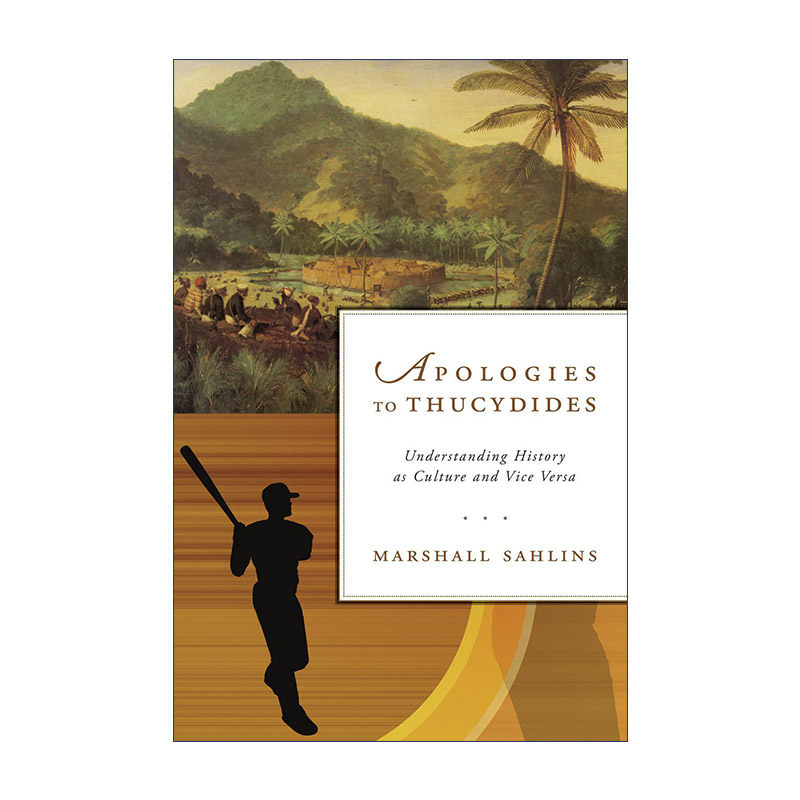 向修昔底德道歉  英文原版 Apologies to Thucydides 理解历史即文化 反之亦然 Marshall Sahlins 英文版 进口英语原版书籍