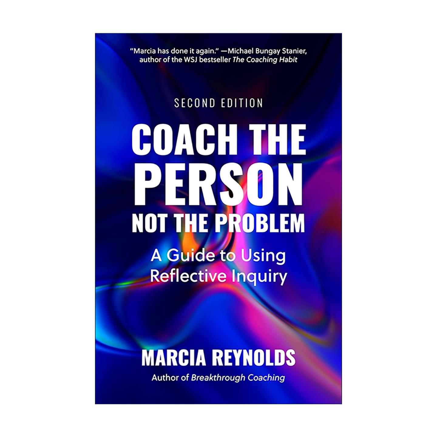 英文原版 Coach the Person  Not the Problem 教练于人 而非问题 运用反思式提问的指南 第二版 玛莎·雷诺兹 进口英语原版书籍