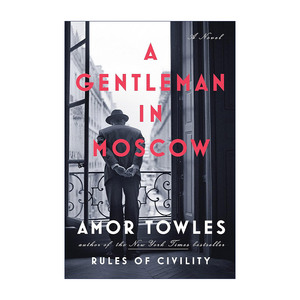 英文原版 A Gentleman in Moscow 莫斯科绅士 Amor Towles 精装 英文版 进口英语原版书籍