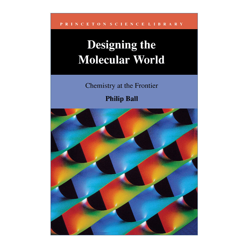 设计分子世界  英文原版 Designing the Molecular World 前沿的化学 Philip Ball 英文版 进口英语原版书籍