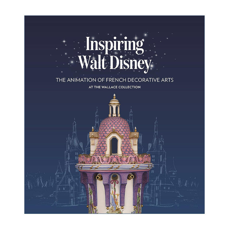 英文原版 Inspiring Walt Disney 迪斯尼动画灵感 法国装饰艺术的呈现 精装 伦敦华莱士收藏馆展览 英文版 进口英语原版书籍
