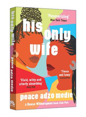 英文原版 His Only Wife 他的妻子 Peace Adzo Medie女性文学 瑞茜威瑟斯彭读书会荐书 英文版 进口英语原版书籍
