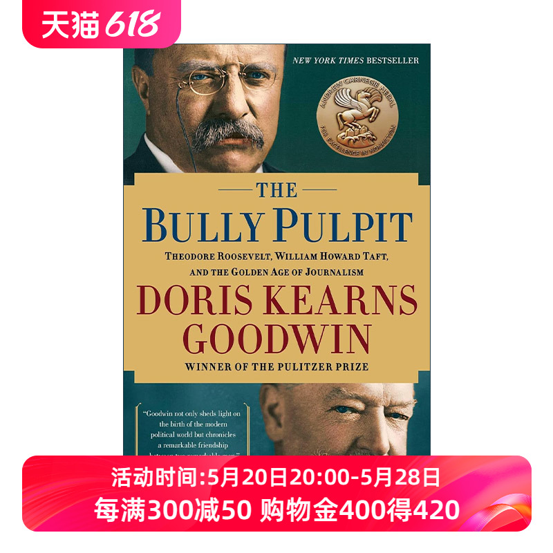 英文原版 The Bully Pulpit罗斯福与塔夫脱白宫讲坛与新闻业的黄金时代 Doris Kearns Goodwin英文版进口英语原版书籍