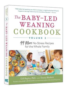英文原版 The Baby-Led Weaning Cookbook Volume Two 辅食添加 让宝宝做主 不喂饭 不挑食 让宝宝爱上吃饭的美味食谱 卷二