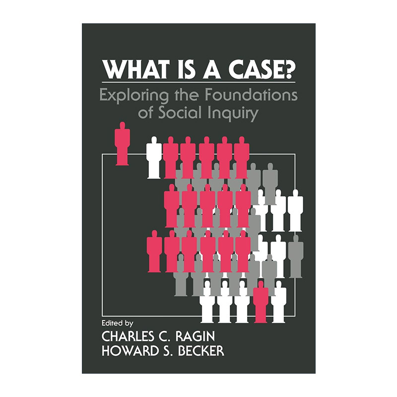 英文原版 What Is a Case? 何为案例 探究社会调查的根本 查尔斯·拉金 英文版 进口英语原版书籍