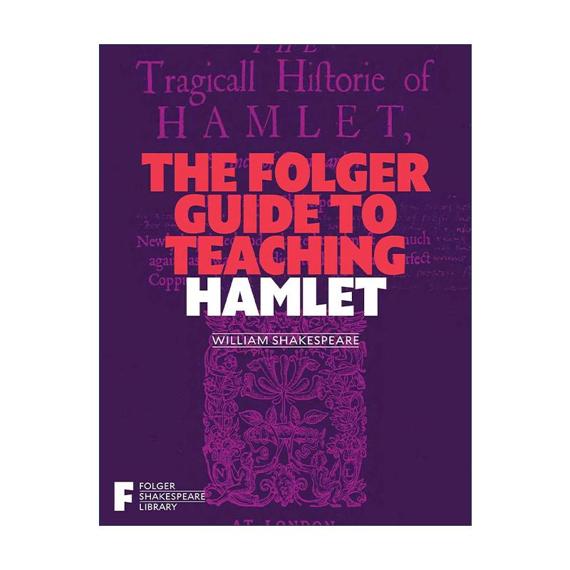 英文原版 The Folger Guide to Teaching Hamlet 哈姆雷特教学指南 英文版 进口英语原版书籍