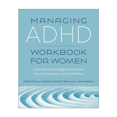 英文原版 Managing ADHD Workbook for Women 女性多动症控制手册 精神病学家Christy Duan MD 英文版 进口英语原版书籍