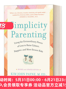 简单养育 英文原版 Simplicity Parenting 用“少”的非凡力量培养更冷静 更快乐 更安全的孩子 Kim John Payne 英文版 进口书籍