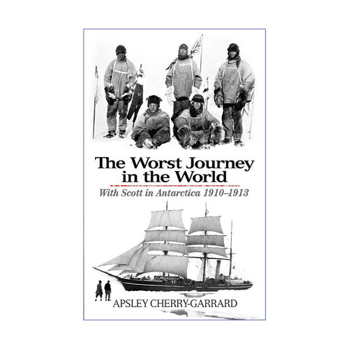世界上糟糕的旅行  英文原版 The Worst Journey in the World 南极探险回忆录 Apsley Cherry-Garrard 英文版 进口英语原版书籍