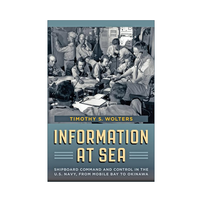 英文原版 Information at Sea 海上信息管理 从莫比尔湾到冲绳 美国海军舰载指挥与控制 精装 英文版 进口英语原版书籍