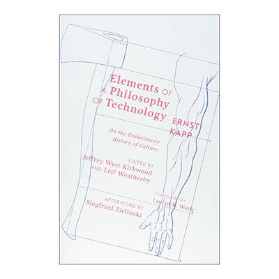 英文原版 Elements of a Philosophy of Technology 技术哲学的基础 Ernst Kapp等 英文版 进口英语原版书籍