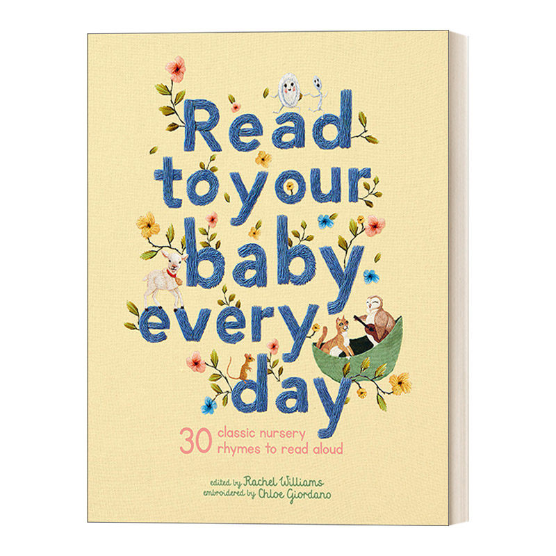 给孩子读童谣 英文原版童谣 Read to Your Baby Every Day 30首经典童谣 儿童文学启蒙读物 刺绣布面精装 英文版 进口英语原版书籍