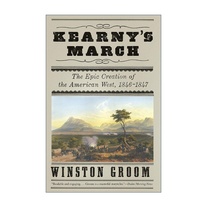 英文原版 Kearny's March 卡尼进行曲 1846-1847年美国西部史诗般的创造 战争历史 阿甘正传作者Winston Groom 进口英语原版书籍
