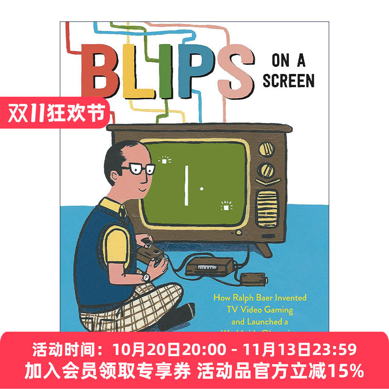屏幕上的闪光点 英文原版 Blips on a Screen 视频游戏机之父拉尔夫·贝尔传记 儿童精装绘本科普百科 扎克瑞·奥哈拉 进口英语书